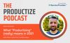 What “Productizing” (really) means in 2021